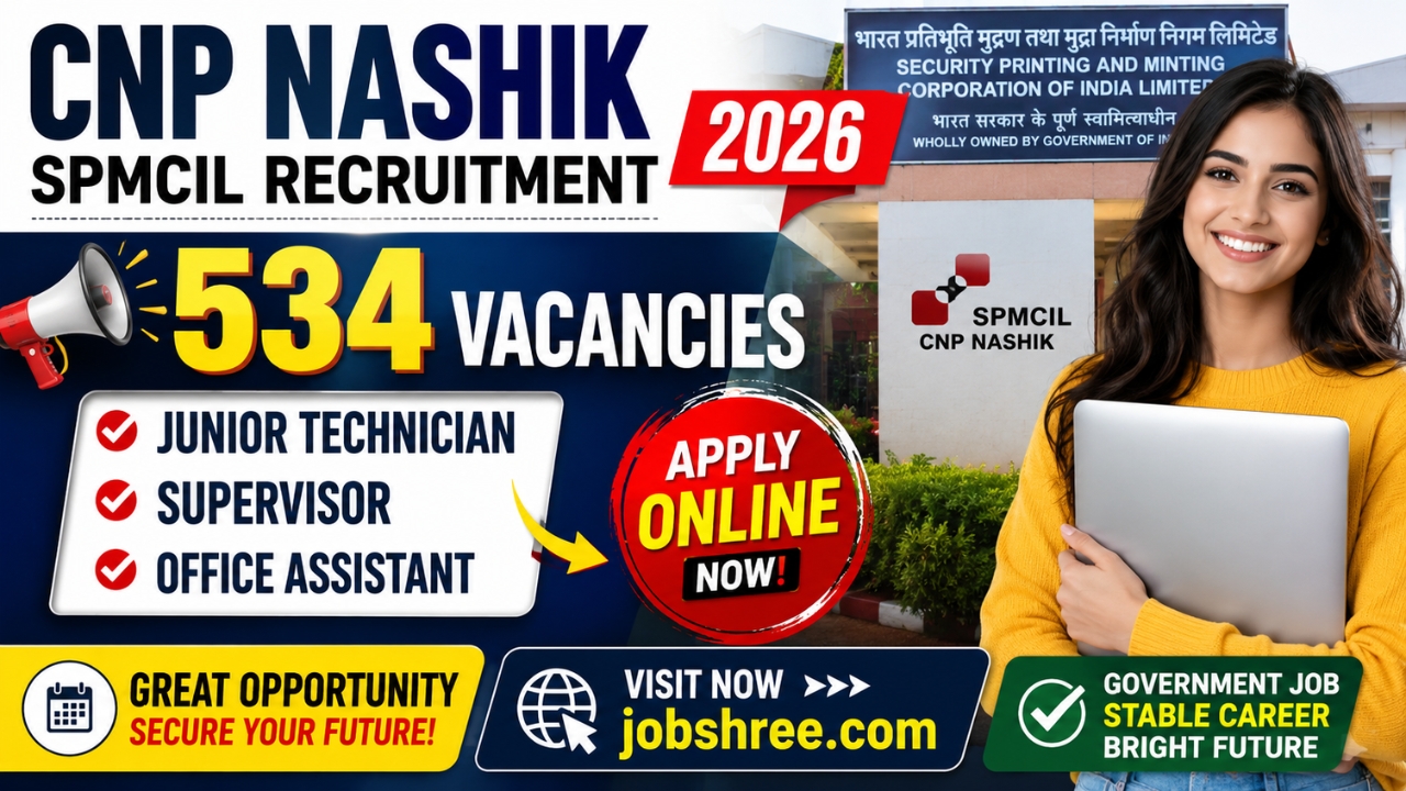 CNP Nashik SPMCIL Recruitment 2026 Apply Online for 534 Junior Technician, Supervisor and Office Assistant Posts