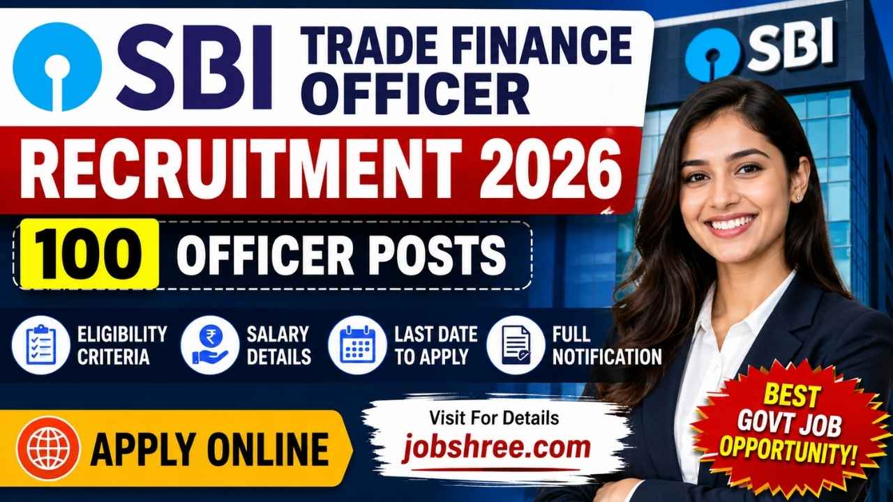 SBI Trade Finance Officer Recruitment 2026 Apply Online for 100 Officer Posts Check Eligibility Salary Last Date and Full Notification Details
