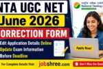 NTA UGC NET June 2026 Correction Form: Edit Application Details Online and Update Exam Information Before Deadline