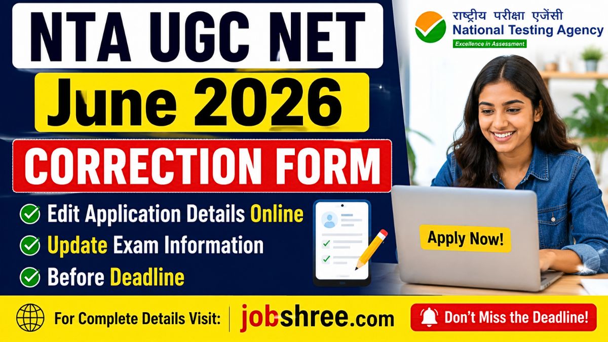 NTA UGC NET June 2026 Correction Form: Edit Application Details Online and Update Exam Information Before Deadline