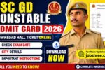 SSC GD Constable Admit Card 2026: Download Hall Ticket Online and Check Exam Date, City Details and Important Instructions