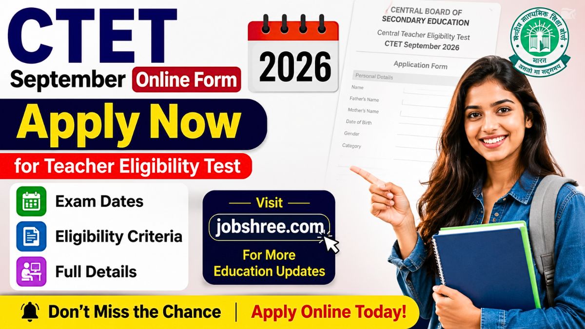 CTET September Online Form 2026: Apply Now for Teacher Eligibility Test Registration, Exam Dates and Full Details