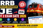RRB Junior Engineer JE CBT 2 Exam Date 2026: Official Schedule Released with Full Details, Important Instructions and Updates