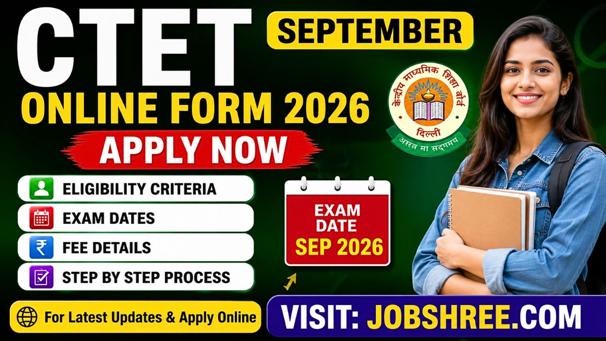 CTET September Online Form 2026: Apply Now with Eligibility, Exam Dates, Fee Details and Step by Step Process