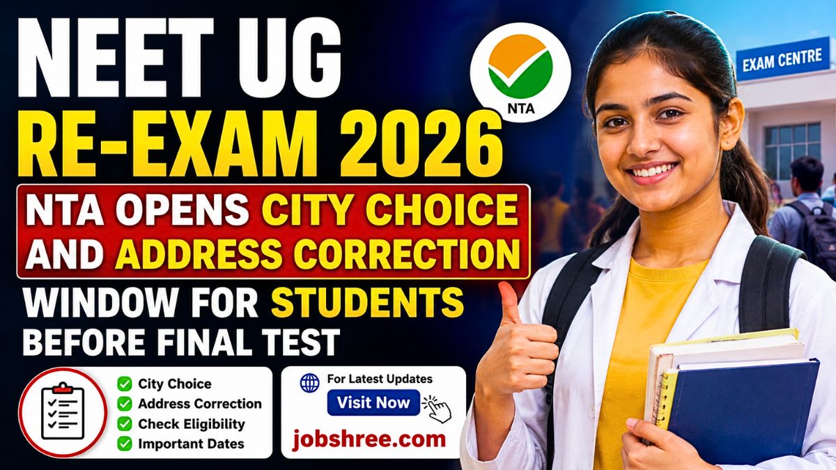 NEET UG Re-Exam 2026: NTA Opens City Choice and Address Correction Window for Students Before Final Test