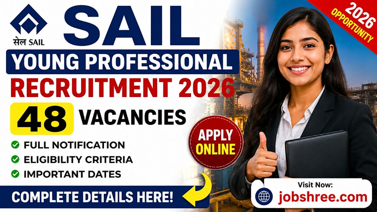 SAIL Young Professional Recruitment 2026: Apply Online for 48 Posts with Full Notification, Eligibility and Important Dates