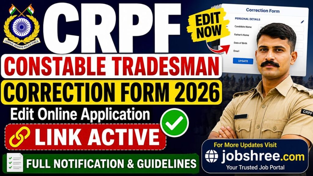 CRPF Constable Tradesman Correction Form 2026: Edit Online Application Link Active with Full Notification and Guidelines