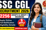 SSC CGL Recruitment 2026: Apply Online for 12256 Group B and Group C Vacancies with Full Notification and Eligibility Details