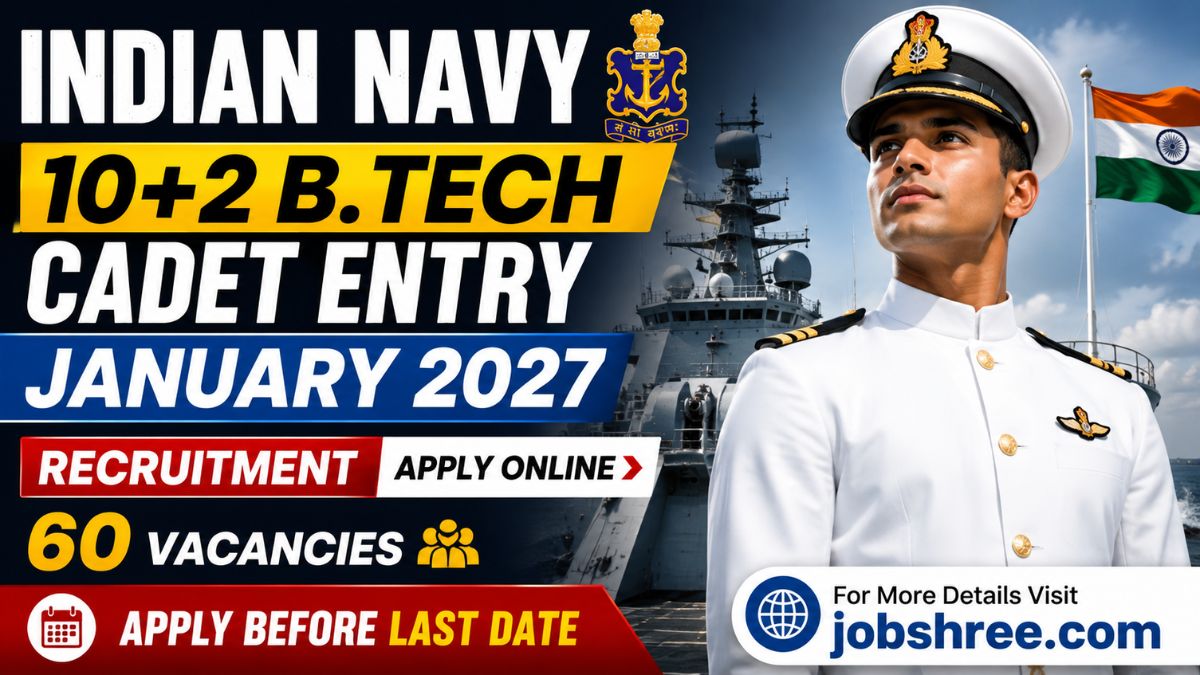Indian Navy 10+2 B.Tech Cadet Entry January 2027 Recruitment: Apply Online for 60 Vacancies Before Last Date