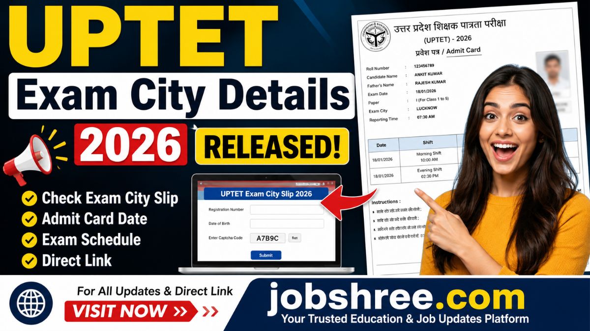 UPTET Exam City Details 2026 Released, Check Exam City Slip, Admit Card Date, Exam Schedule and Direct Link