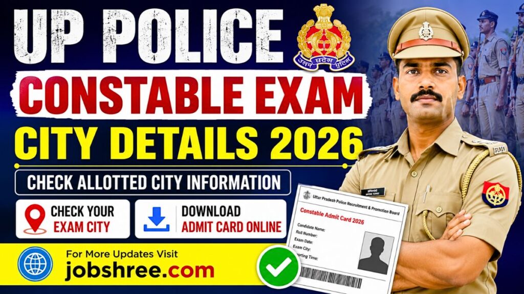 UP Police Constable Exam City Details 2026: Check Allotted City Information and Download Admit Card Online