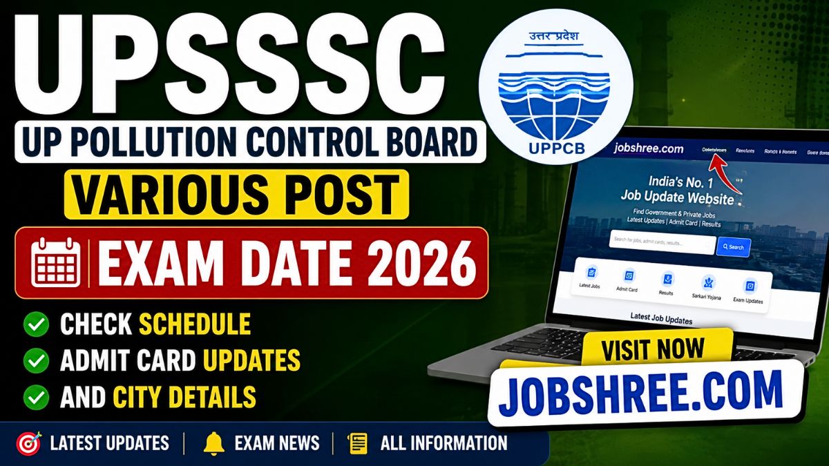 UPSSSC UP Pollution Control Board Various Post Exam Date 2026: Check Schedule, Admit Card Updates and City Details
