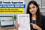 RSSB Female Supervisor Exam City Details 2026 Out: Check City Slip, Exam Date, Admit Card and Complete Details