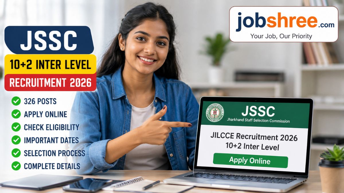 JSSC 10+2 Inter Level JILCCE Recruitment 2026: Apply Online for 326 Posts, Check Eligibility, Important Dates, Selection Process and Complete Details