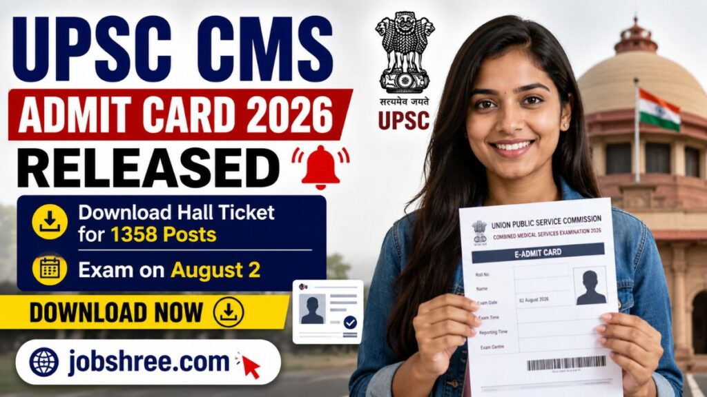 UPSC CMS Admit Card 2026 Released: Download Hall Ticket for 1358 Posts, Exam on August 2