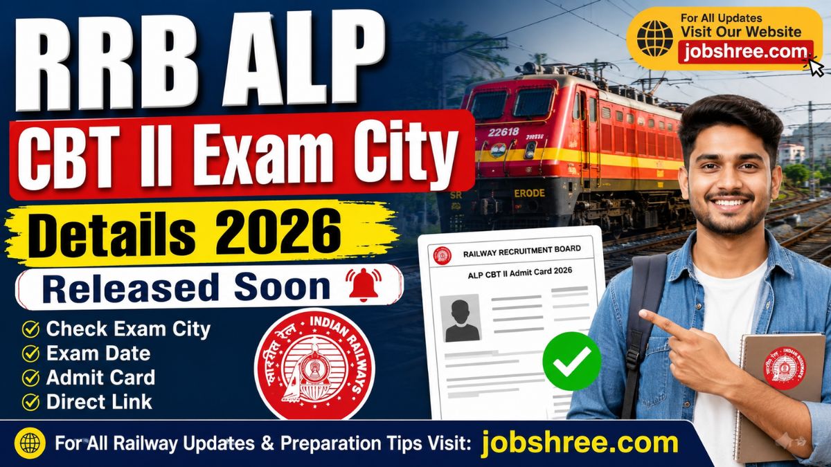 RRB ALP CBT II Exam City Details 2026 Released Soon: Check Exam City, Exam Date, Admit Card, Direct Link and Complete Guide