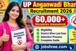 UP Anganwadi Bharti Recruitment 2026: 60,000+ Vacancies Announced, Eligibility, District Wise Last Date, Selection Process and Complete Guide