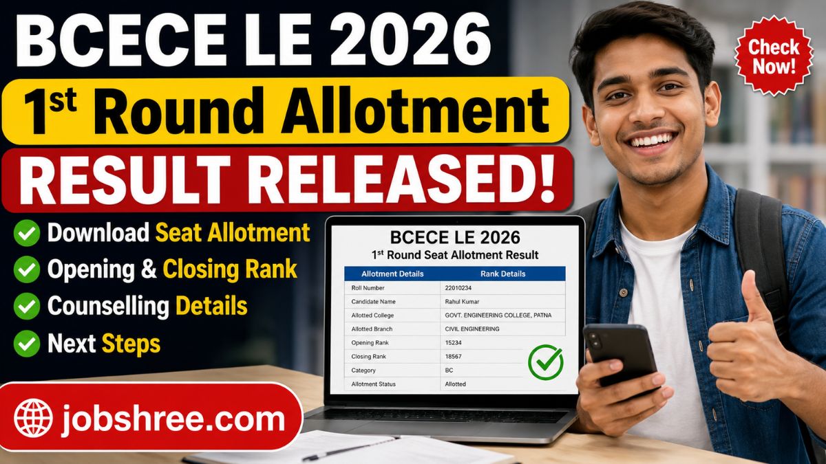BCECE LE 2026 1st Round Allotment Result Released: Download Seat Allotment, Opening Closing Rank, Counselling Details and Next Steps