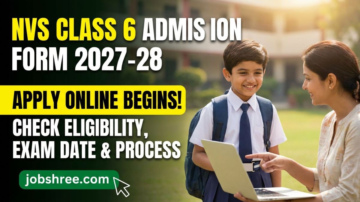 NVS Class 6 Admission Form 2027 28 Apply Online Begins Check Eligibility Exam Date and Complete Admission Process