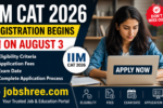 IIM CAT 2026 Registration Begins on August 3: Check Eligibility, Fees, Exam Date and Complete Application Process
